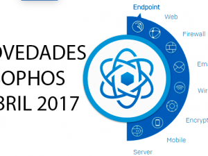 sophos-novedades-abril-2017